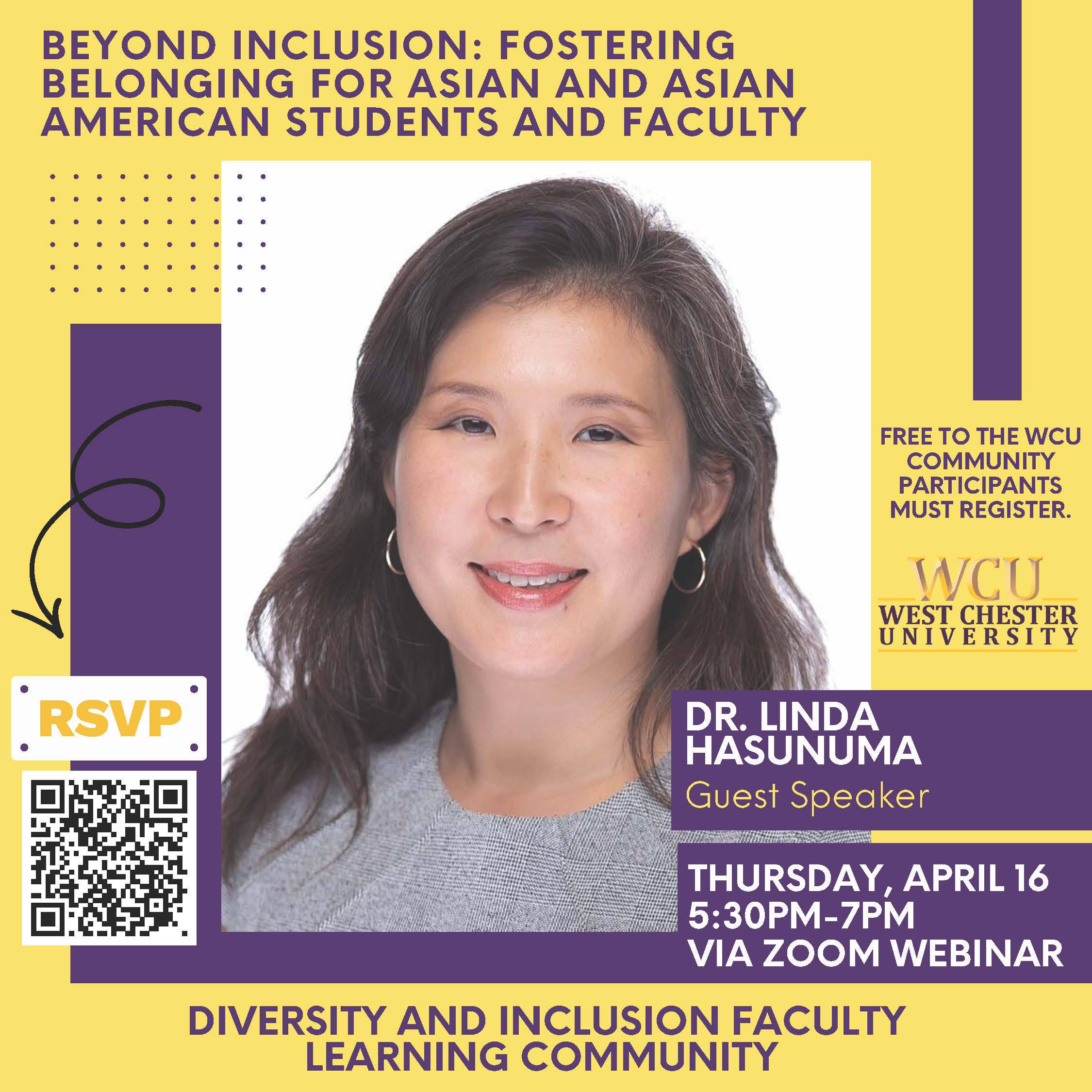 Beyond Inclusion: Fostering Belonging for Asian and Asian American Students and Faculty on April 16, 5:30-7:30 pm via Zoom