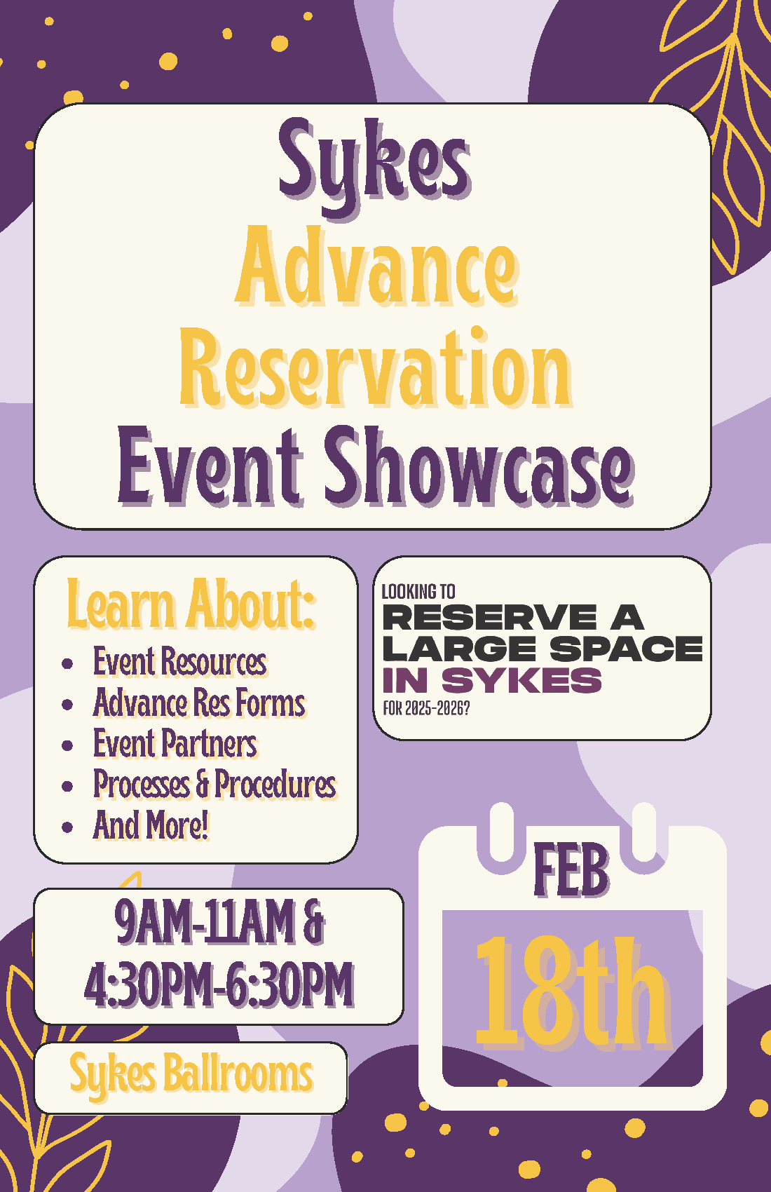                    Sykes Advance Reservation Event Showcase                   Learn About:                   Event Resources                   . Advance Res Forms Event Partners Processes & Procedures . And More!                   9AM-11AM &                   LOOKING TO                   RESERVE A LARGE SPACE IN SYKES                   FOR 2025-2026?                   UFEB                   FEBU                   4:30PM-6:30PM 18th                   Sykes Ballrooms