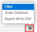 Screenshot showing the gear icon options: Fitler, Order Columns, and Export All to CSV