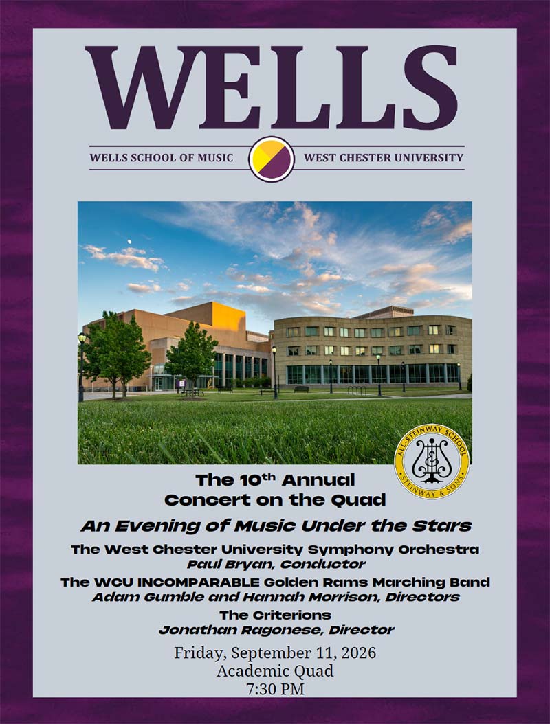 Poster for the 10th Annual Concert on the Quad at West Chester University, featuring an image of the Wells School of Music and performances by the WCU Symphony Orchestra, Golden Rams Marching Band, and The Criterions.