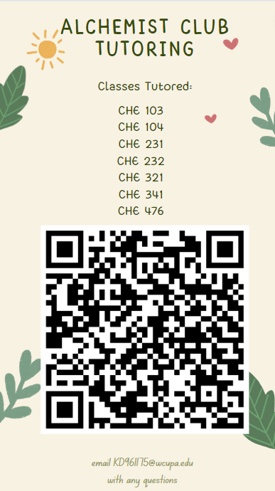 ALCHEMIST CLUB TUTORING. Classes Tutored: CHE 103, CHE 104, CHE 231, CHE 232, CHE 321, CHE 341, CHE 476. email KD961175ewcupa edu with any questions