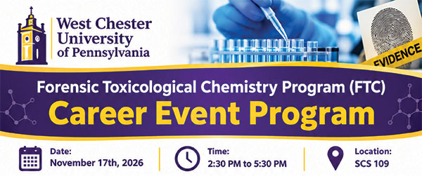 Forensic Toxicological Chemistry Program (FTC) Career Event Program. Date: November 17th, 2026, Time: 2:30 PM to 5:30 PM, Location: SCS 109